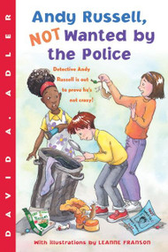 Andy Russell, Not Wanted by the Police by David A. Adler, Leanne Franson, 9780152167196