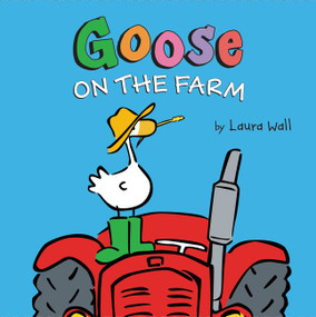 Goose on the Farm by Laura Wall, Laura Wall, 9780062324399