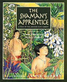 The Shaman's Apprentice (A Tale of the Amazon Rain Forest) by Mark J. Plotkin, Lynne Cherry, 9780152024864