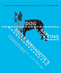 Sister Bernadette's Barking Dog (The Quirky History and Lost Art of Diagramming Sentences) by Kitty Burns Florey, 9780156034432