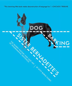 Sister Bernadette's Barking Dog (The Quirky History and Lost Art of Diagramming Sentences) by Kitty Burns Florey, 9780156034432