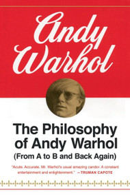 The Philosophy Of Andy Warhol (From A to B and Back Again) by Andy Warhol, Hilton Als, 9780156717205