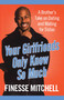 Your Girlfriends Only Know So Much (The Surprising Truth About What Men Are Really Thinking) by Finesse Mitchell, 9781416589945