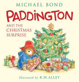 Paddington and the Christmas Surprise (A Christmas Holiday Book for Kids) - 9780062318428 by Michael Bond, R. W. Alley, 9780062318428