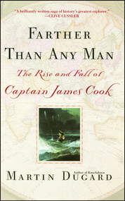 Farther Than Any Man (The Rise and Fall of Captain James Cook) by Martin Dugard, 9780743400695