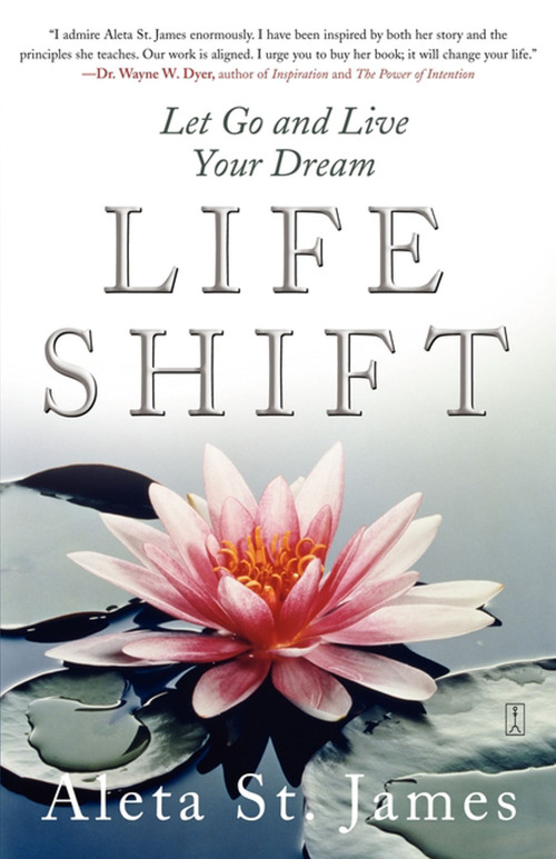 Life Shift (Let Go and Live Your Dream) by Aleta St. James, 9780743281874