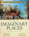 The Dictionary Of Imaginary Places (The Newly Updated and Expanded Classic) by Gianni Guadalupi, 9780156008723