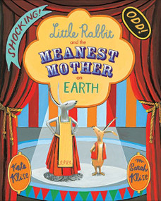 Little Rabbit and the Meanest Mother on Earth by Kate Klise, M. Sarah Klise, 9780544456112