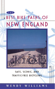 Best Bike Paths of New England (Safe, Scenic and Traffic-Free Bicycling) by Wendy Williams, 9780684813998