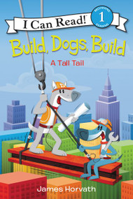 Build, Dogs, Build (A Tall Tail) - 9780062357069 by James Horvath, James Horvath, 9780062357069