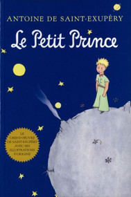 Le Petit Prince (The Little Prince (French Edition)) by Antoine de Saint-Exupéry, Antoine de Saint-Exupéry, 9780152164157