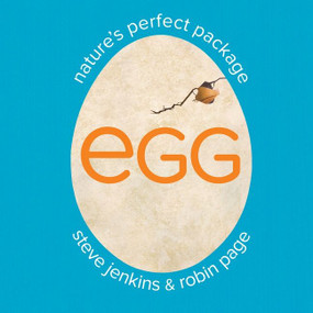 Egg: Nature's Perfect Package by Robin Page, Steve Jenkins, 9780547959092