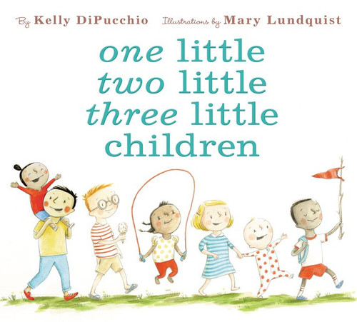 One Little Two Little Three Little Children by Kelly DiPucchio, Mary Lundquist, 9780062348661