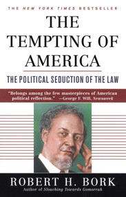 The Tempting of America by Robert H. Bork, 9780684843377