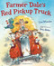 Farmer Dale's Red Pickup Truck board book by Lisa Wheeler, Ivan Bates, 9780544247659