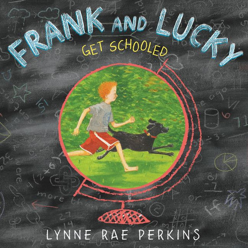 Frank and Lucky Get Schooled by Lynne Rae Perkins, Lynne Rae Perkins, 9780062373458