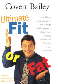 The Ultimate Fit Or Fat by Covert Bailey, 9780618002047