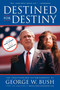 Destined for Destiny (The Unauthorized Autobiography of George W. Bush) by Scott Dikkers, Peter Hilleren, 9780743299671