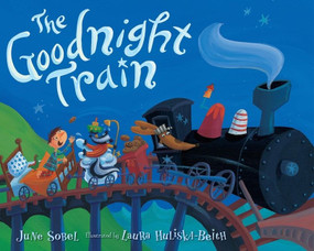 The Goodnight Train by June Sobel, Laura Huliska-Beith, 9780152054366