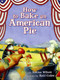 How to Bake an American Pie by Karma Wilson, 9780689865060
