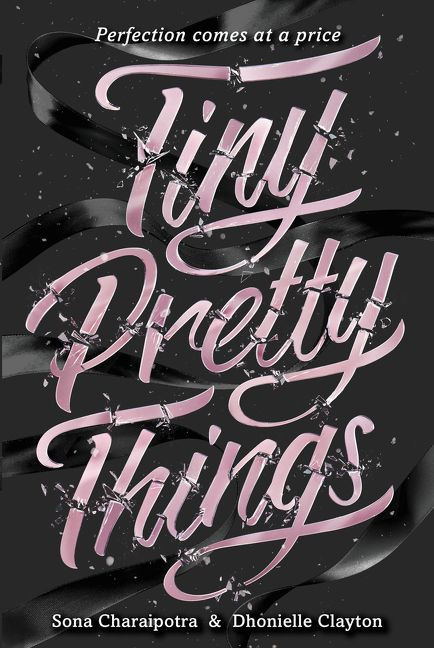 Tiny Pretty Things by Sona Charaipotra, Dhonielle Clayton, 9780062342393