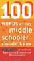 100 Words Every Middle Schooler Should Know by Editors of the American Heritage Dictionaries, 9780547333229
