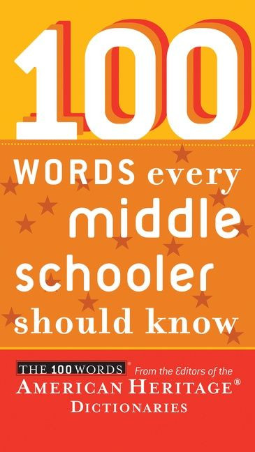 100 Words Every Middle Schooler Should Know by Editors of the American Heritage Di, 9780547333229