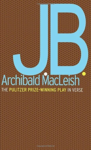 J.B. (A Play in Verse) by Archibald MacLeish, 9780395083536