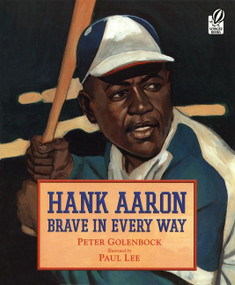 Hank Aaron (Brave in Every Way) by Peter Golenbock, Paul Lee, 9780152052508
