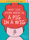 What This Story Needs Is a Pig in a Wig by Emma J. Virjan, Emma J. Virjan, 9780062327246
