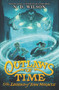 Outlaws of Time: The Legend of Sam Miracle by N. D. Wilson, 9780062327260