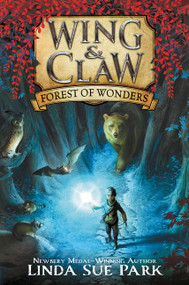 Wing & Claw #1: Forest of Wonders by Linda Sue Park, Jim Madsen, 9780062327383