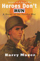 Heroes Don't Run (A Novel of the Pacific War) by Harry Mazer, 9781416933946