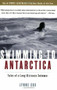 Swimming to Antarctica (Tales of a Long-Distance Swimmer) by Lynne Cox, 9780156031301