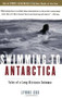 Swimming to Antarctica (Tales of a Long-Distance Swimmer) by Lynne Cox, 9780156031301