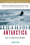 Swimming To Antarctica (Tales of a Long-Distance Swimmer) by Lynne Cox, 9780156031301