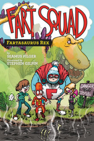 Fart Squad #2: Fartasaurus Rex - 9780062366320 by Seamus Pilger, Stephen Gilpin, 9780062366320