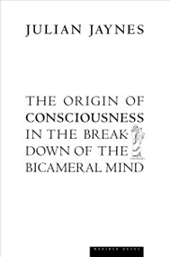 The Origin Of Consciousness In The Breakdown Of The Bicameral Mind by Julian Jaynes, 9780618057078