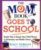 The Mom Book Goes to School (Insider Tips to Ensure Your Child Thrives in Elementary and Middle School) by Stacy M. DeBroff, 9780743257541