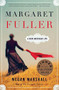 Margaret Fuller (A New American Life) by Megan Marshall, 9780544245617