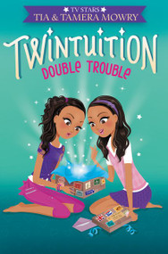 Twintuition: Double Trouble by Tia Mowry, Tamera Mowry, 9780062372895