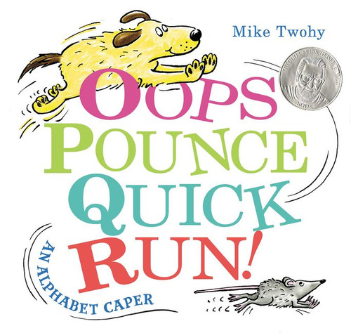 Oops, Pounce, Quick, Run! (An Alphabet Caper) by Mike Twohy, Mike Twohy, 9780062377005