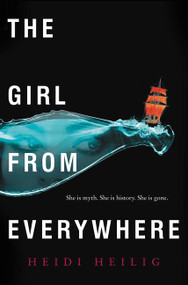 The Girl from Everywhere by Heidi Heilig, 9780062380753