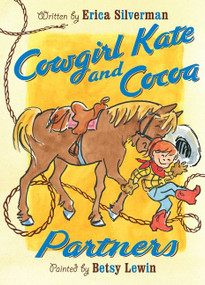 Cowgirl Kate and Cocoa: Partners by Erica Silverman, Betsy Lewin, 9780152060107