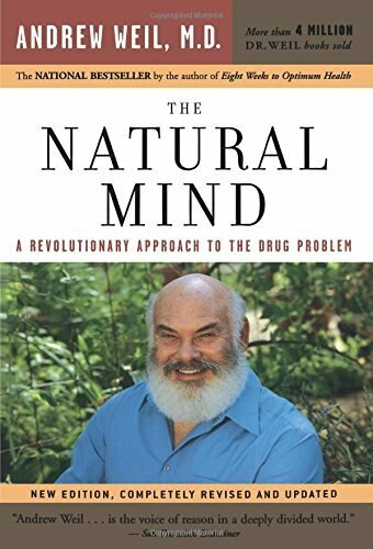 The Natural Mind (A Revolutionary Approach to the Drug Problem) by Andrew T. Weil, 9780618465132
