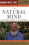 The Natural Mind (A Revolutionary Approach to the Drug Problem) by Andrew T. Weil, 9780618465132