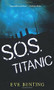 S.O.S. Titanic by Eve Bunting, 9780152013059