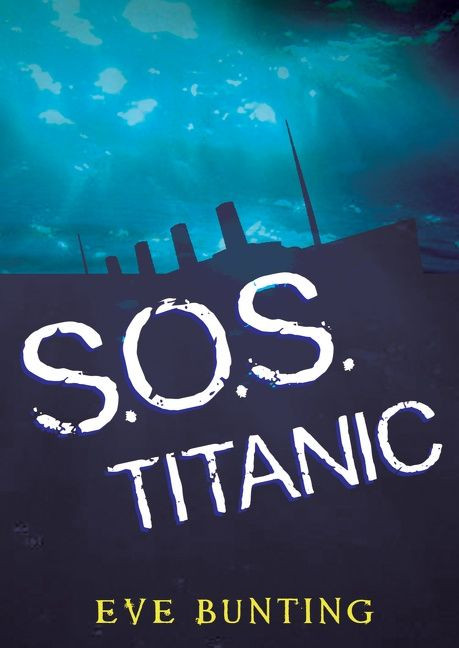 S.o.s. Titanic by Eve Bunting, 9780152013059