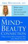 The Mind-Beauty Connection (9 Days to Less Stress, Gorgeous Skin, and a Whole New You.) by Amy Wechsler, 9781416562580