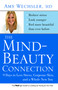 The Mind-Beauty Connection (9 Days to Less Stress, Gorgeous Skin, and a Whole New You.) by Amy Wechsler, 9781416562580